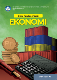 Buku Panduan Guru: Ekonomi Untuk SMA Kelas XI