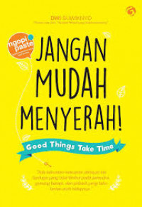 Jangan Mudah Menyerah!