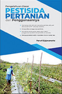 PENGETAHUAN DASAR PESTISIDA PERTANIAN DAN PENGGUNAANNYA